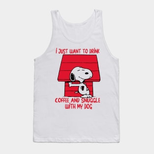 I just want to drink coffee and snuggle with my dog Tank Top